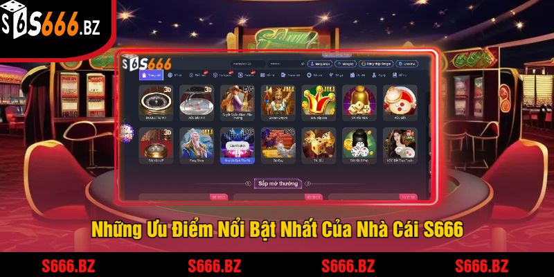 S666 | Link Đăng Nhập S666.COM Chính Thức 2025 19 Những Ưu Điểm Nổi Bật Nhất Của Nhà Cái S666